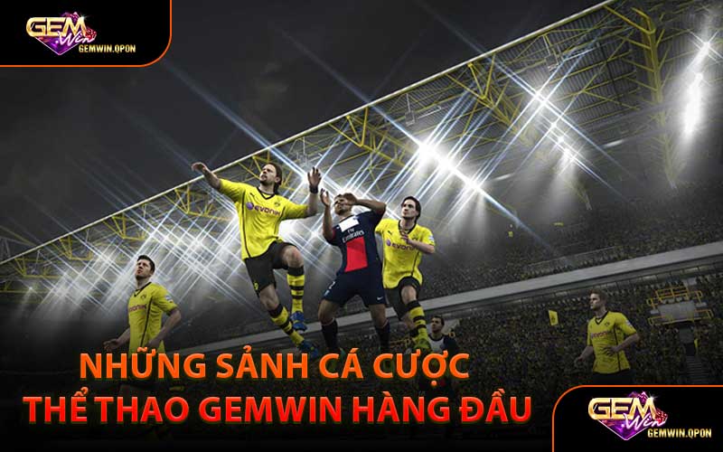 Những Sảnh Cá Cược Thể Thao Gemwin Hàng Đầu