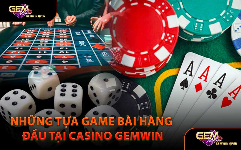 Những Tựa Game Bài Hàng Đầu Tại Casino Gemwin